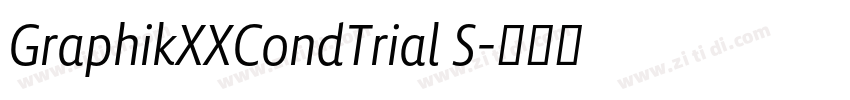 GraphikXXCondTrial S字体转换 GraphikXXCondTrial S字体转换